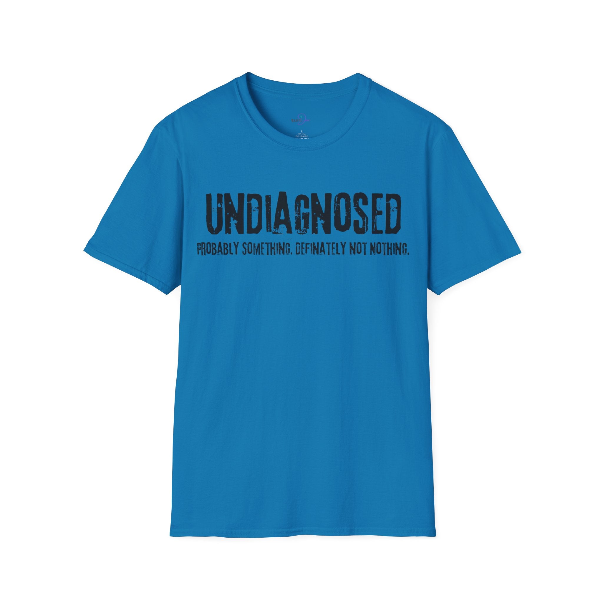 Undiagnosed Probably Something Definitely Not Nothing Adult T-Shirt