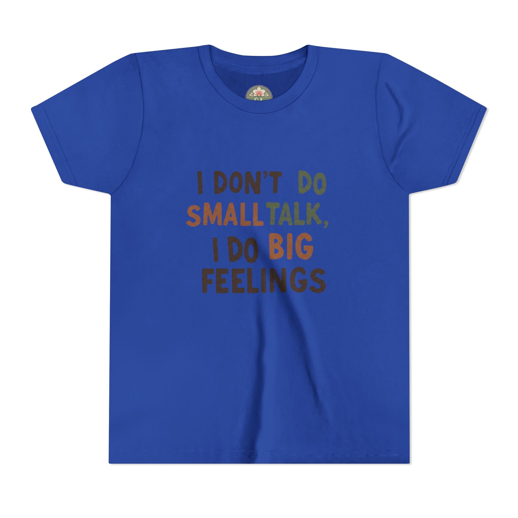 "I Don't Do Small Talk, I Do Big Feelings" Kids Graphic T‑Shirt