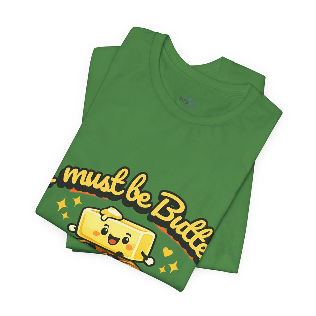 I Must Be Butter Because I'm On A Roll T-Shirt | Cute Cartoon Butter on Roll