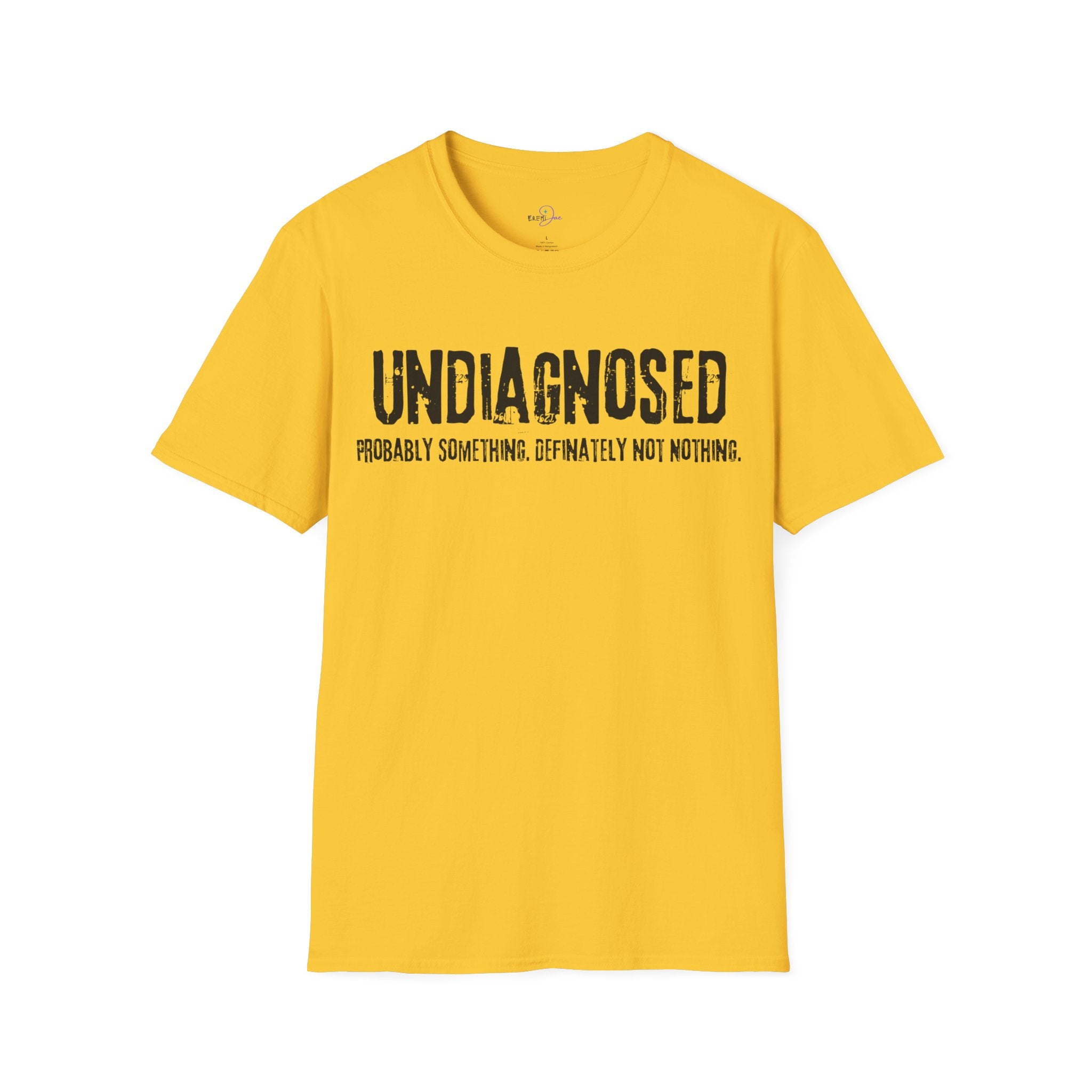 Undiagnosed Probably Something Definitely Not Nothing Adult T-Shirt