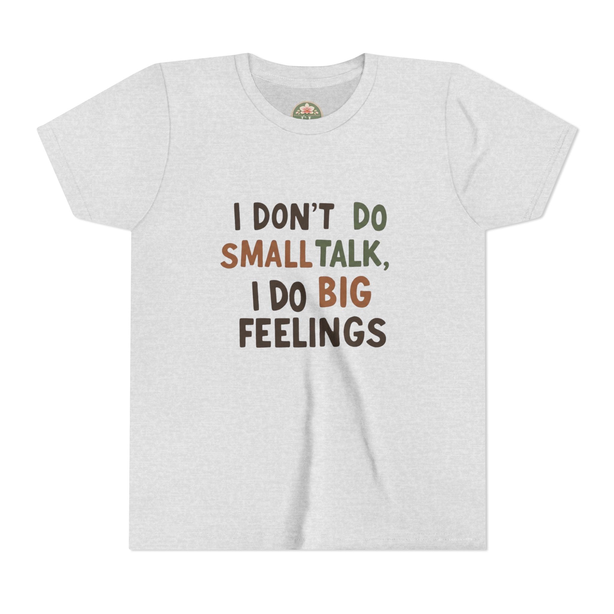 "I Don't Do Small Talk, I Do Big Feelings" Kids Graphic T‑Shirt