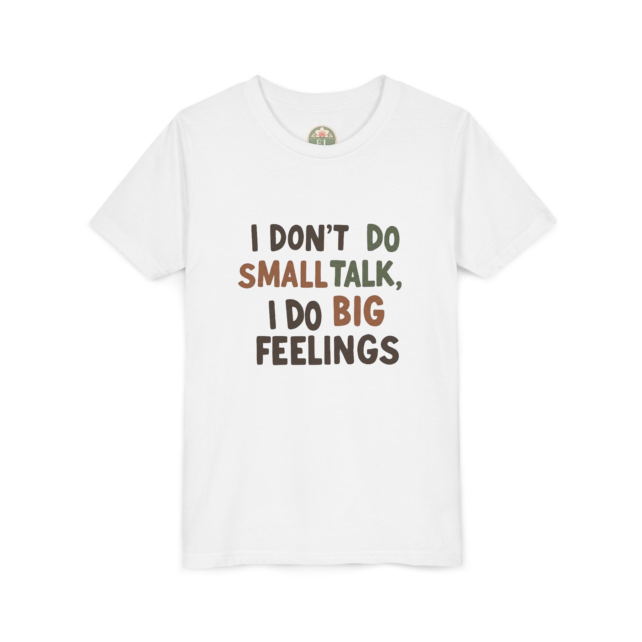 "I Don't Do Small Talk, I Do Big Feelings" Kids Graphic T‑Shirt