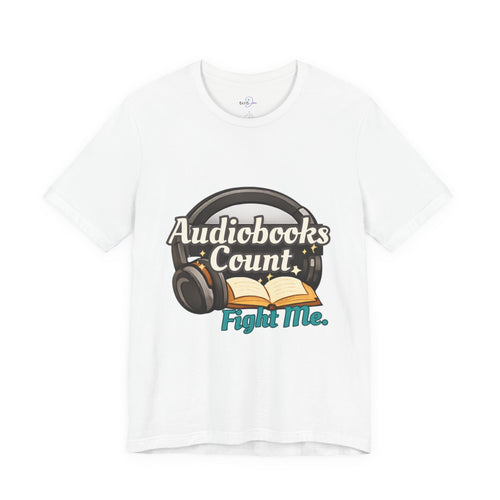 Audiobooks Count T‑Shirt — "Audiobooks Count. Fight Me." Graphic Tee for Book Lovers