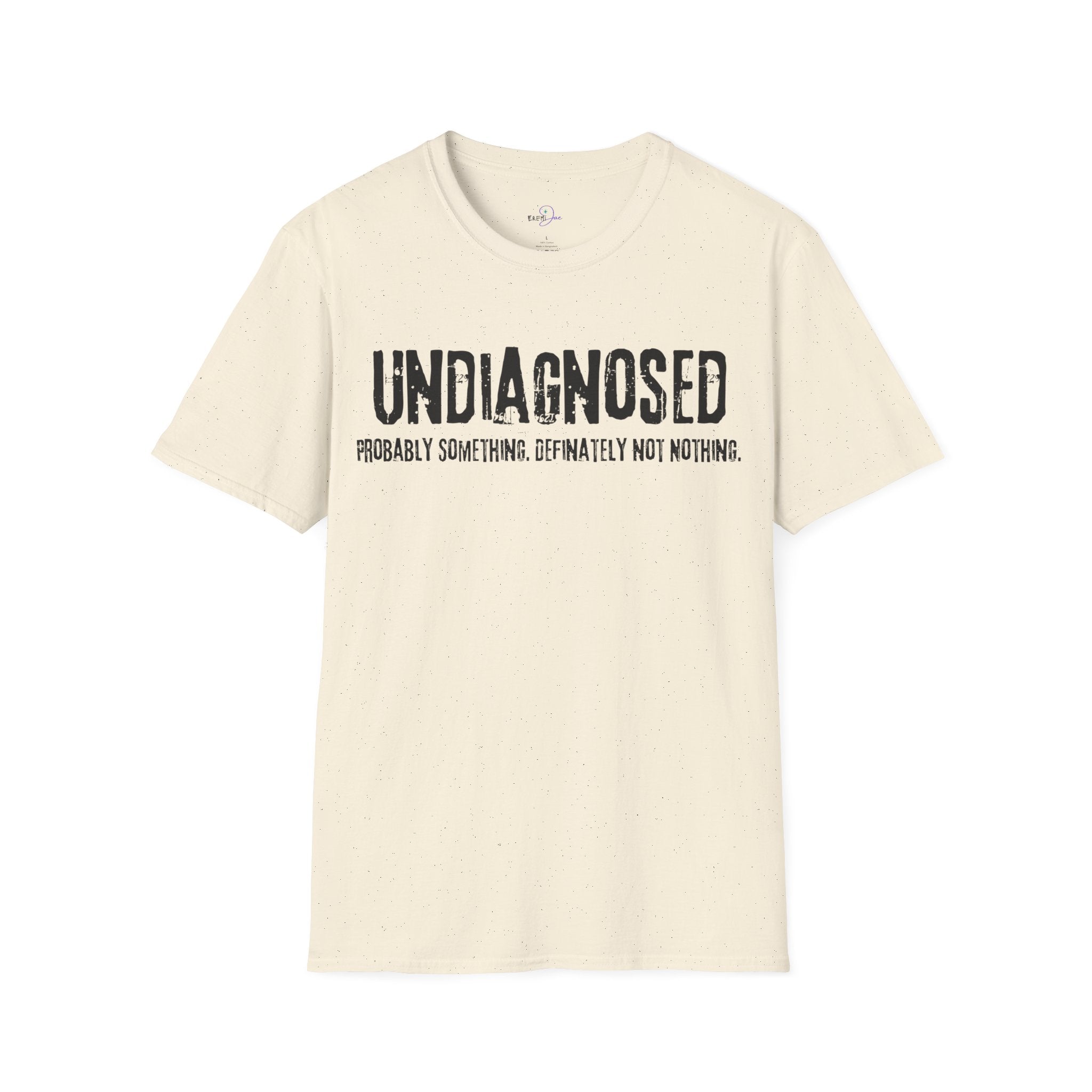 Undiagnosed Probably Something Definitely Not Nothing Adult T-Shirt