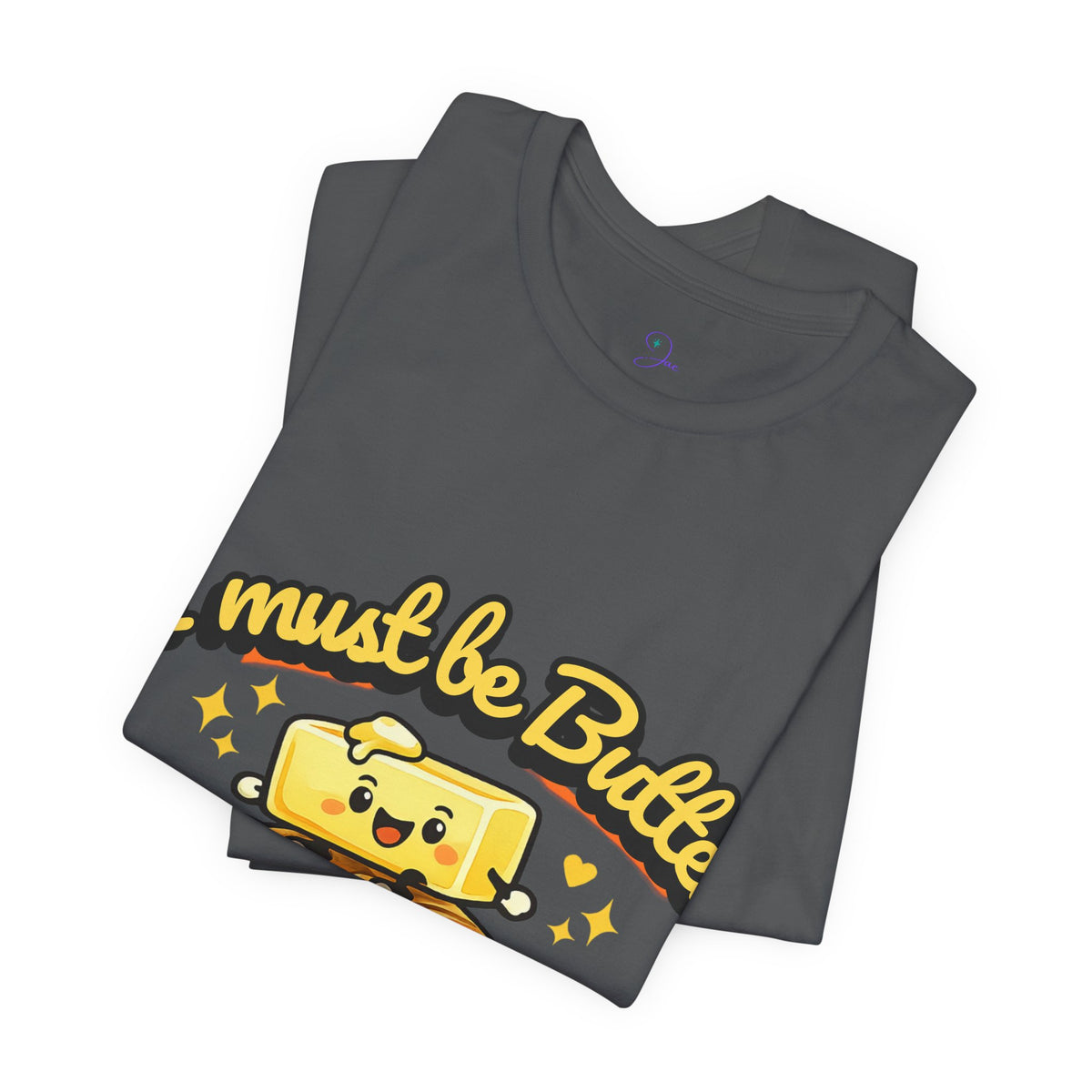 I Must Be Butter Because I'm On A Roll T-Shirt | Cute Cartoon Butter on Roll