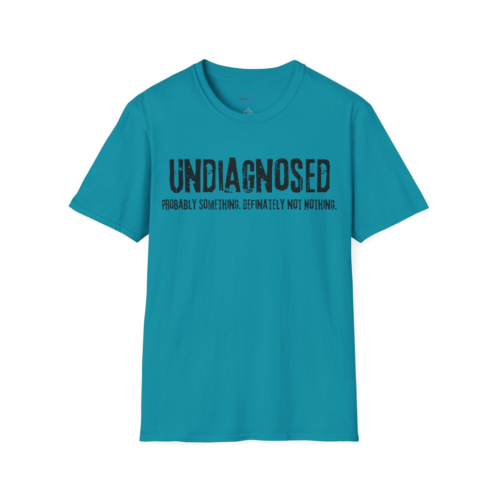 Undiagnosed Probably Something Definitely Not Nothing Adult T-Shirt