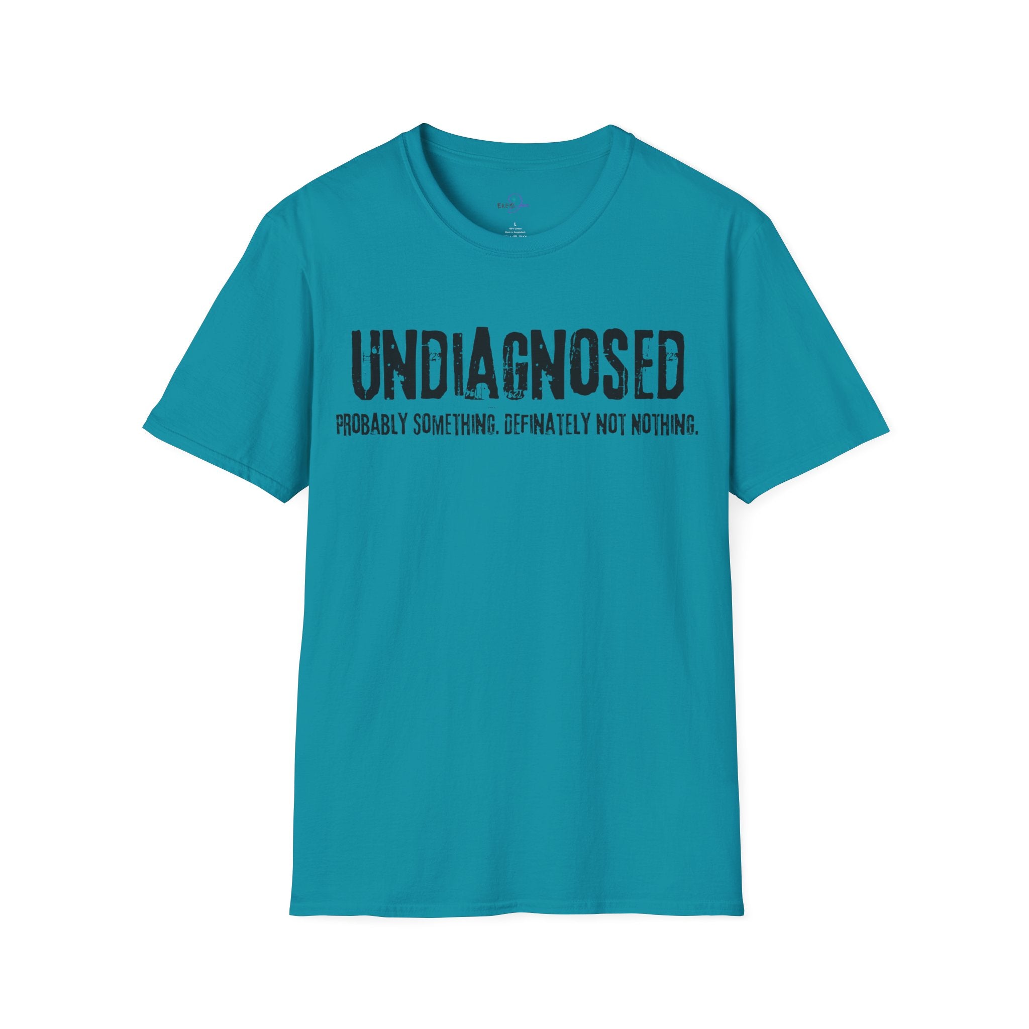 Undiagnosed Probably Something Definitely Not Nothing Adult T-Shirt