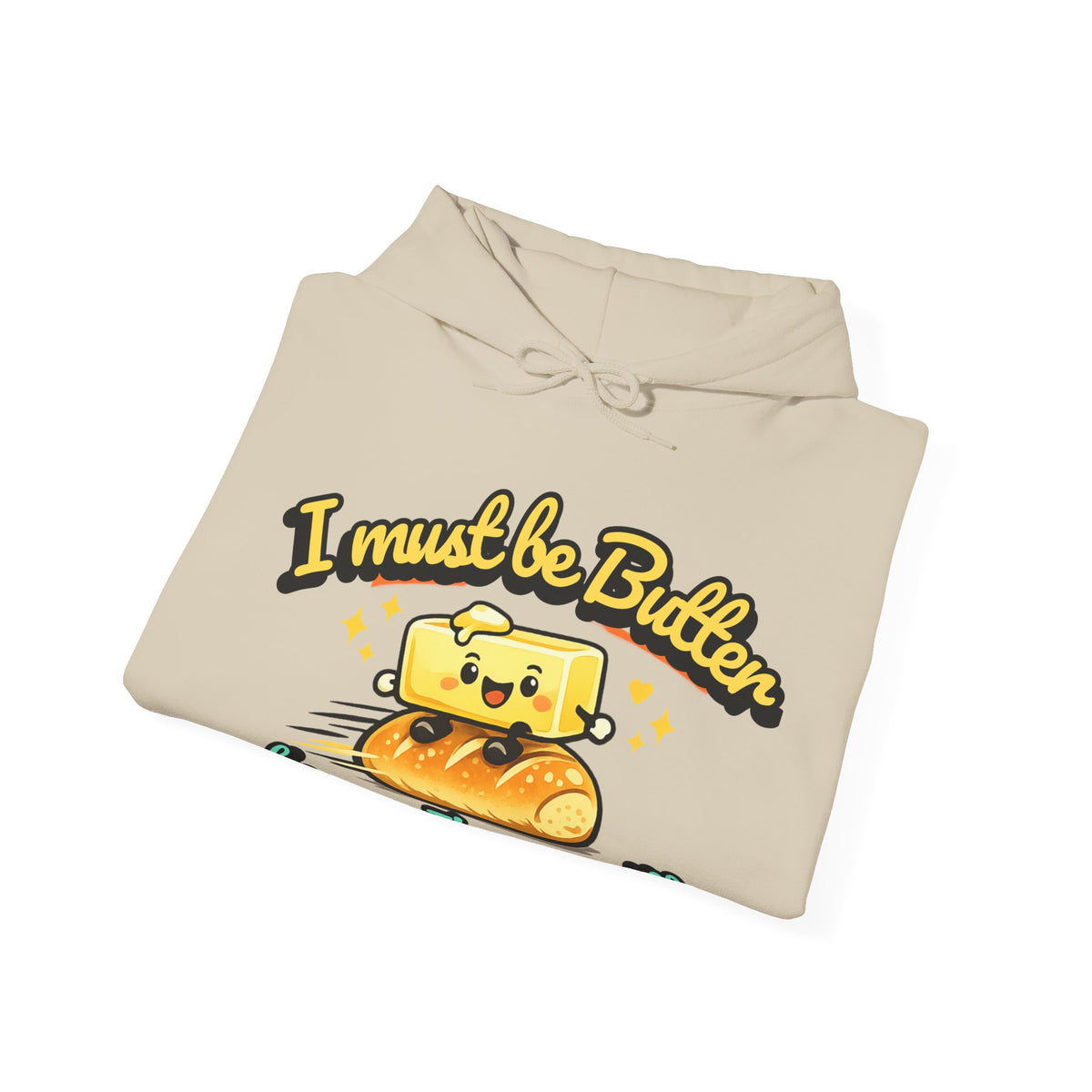 I Must Be Butter because Im on a Roll Hoodie | Cute Butter Illustration