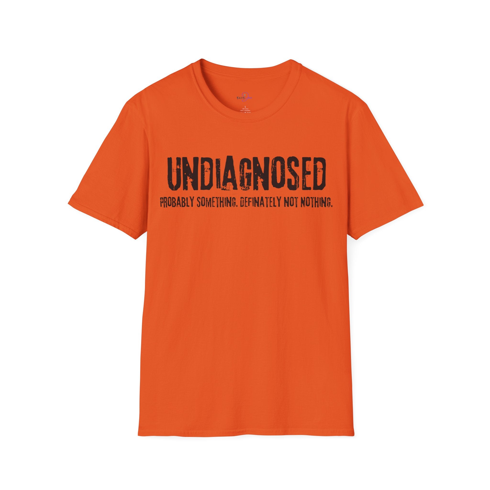 Undiagnosed Probably Something Definitely Not Nothing Adult T-Shirt