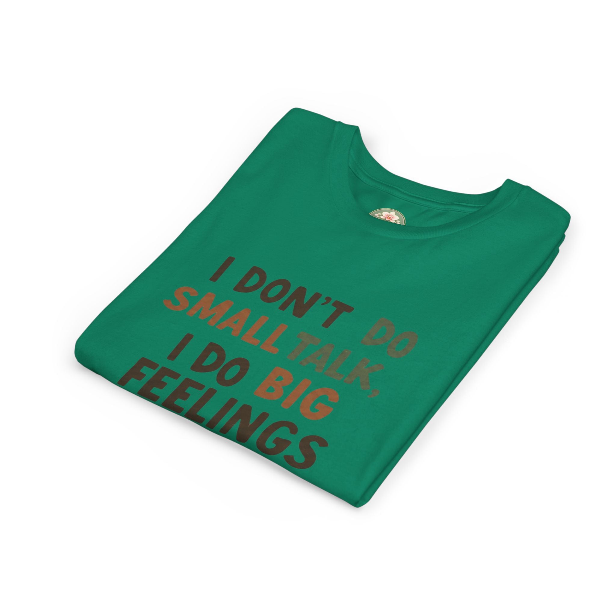 "I Don't Do Small Talk, I Do Big Feelings" Kids Graphic T‑Shirt