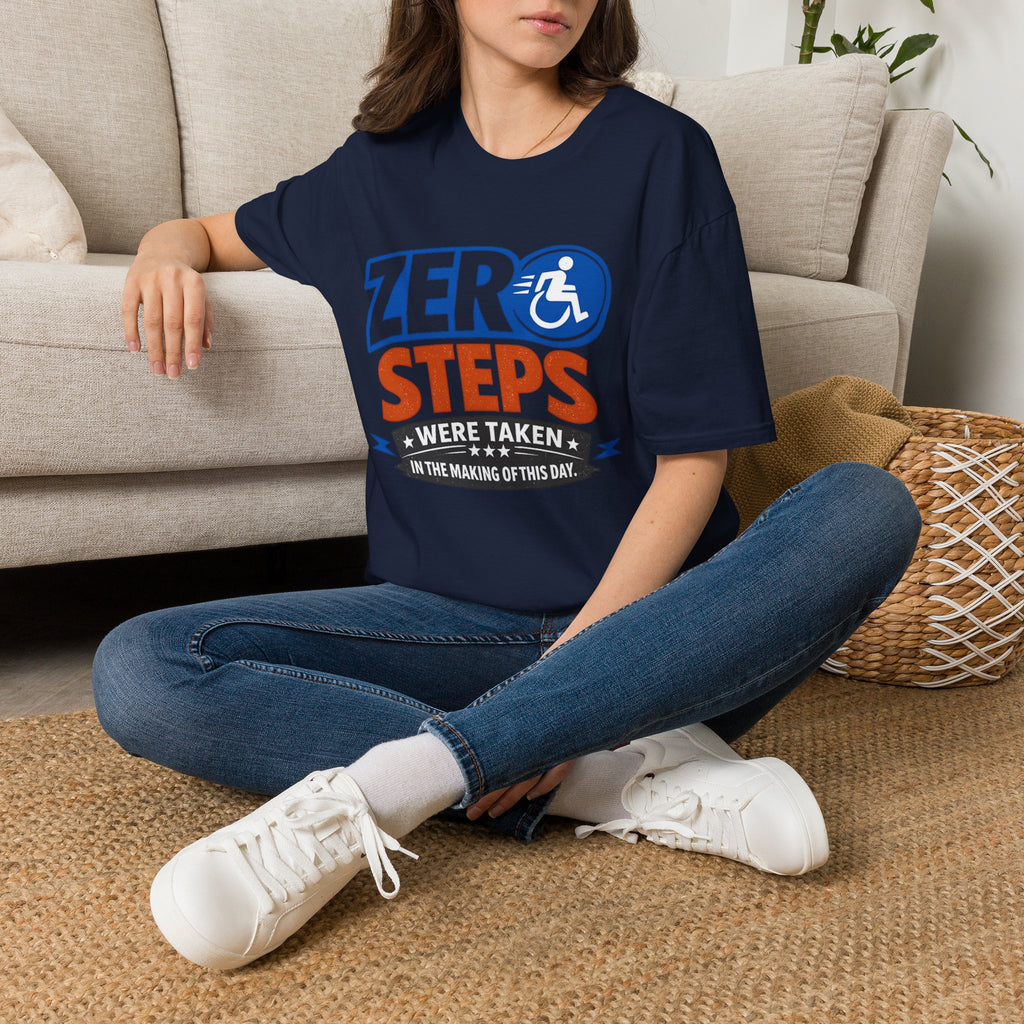 Zero Steps Were Taken T-Shirt | Wheelchair Accessibility Graphic Tee