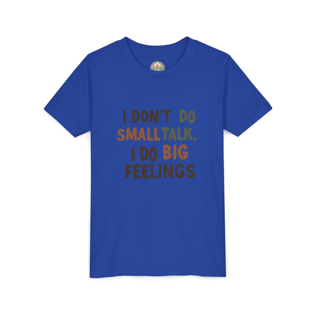 "I Don't Do Small Talk, I Do Big Feelings" Kids Graphic T‑Shirt