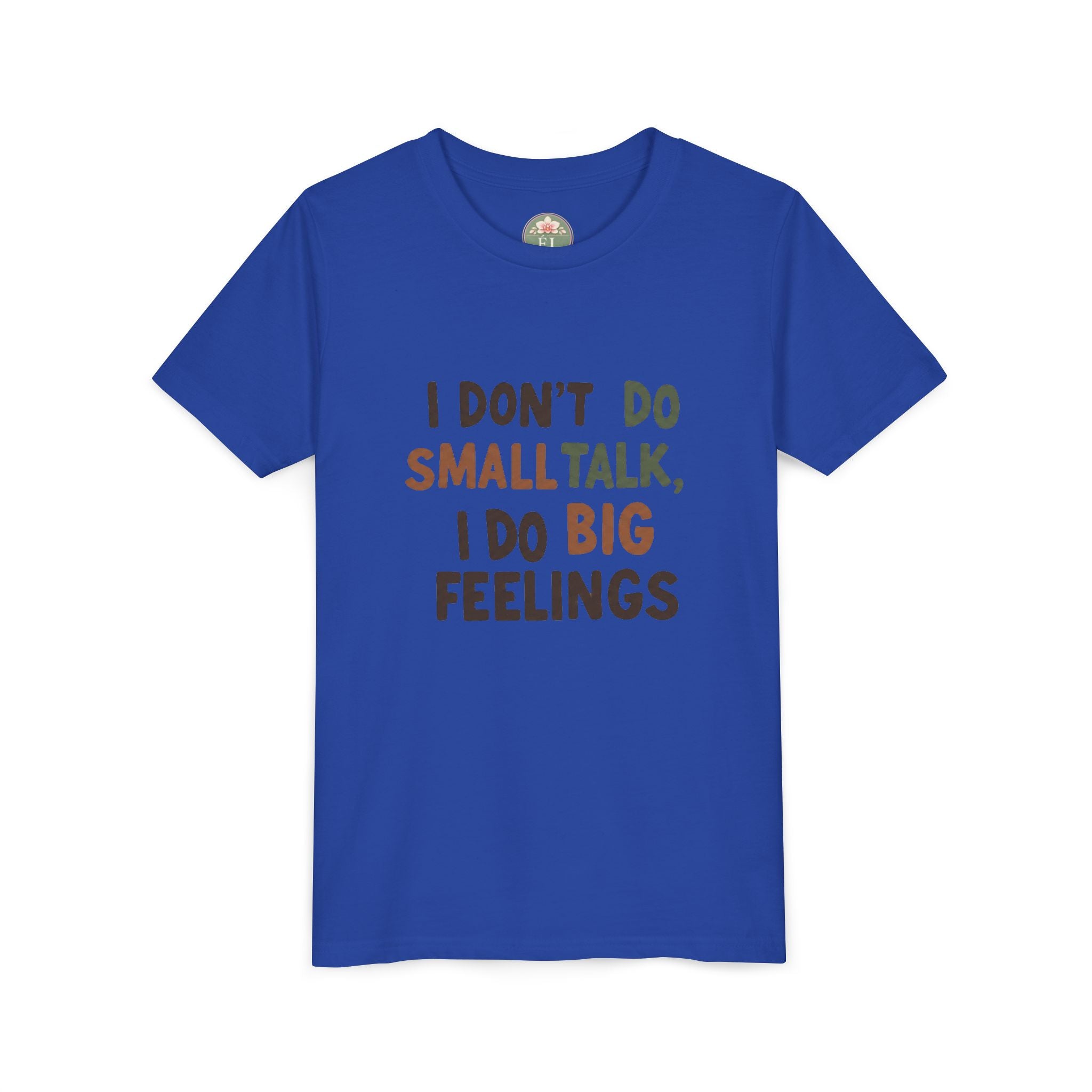 "I Don't Do Small Talk, I Do Big Feelings" Kids Graphic T‑Shirt