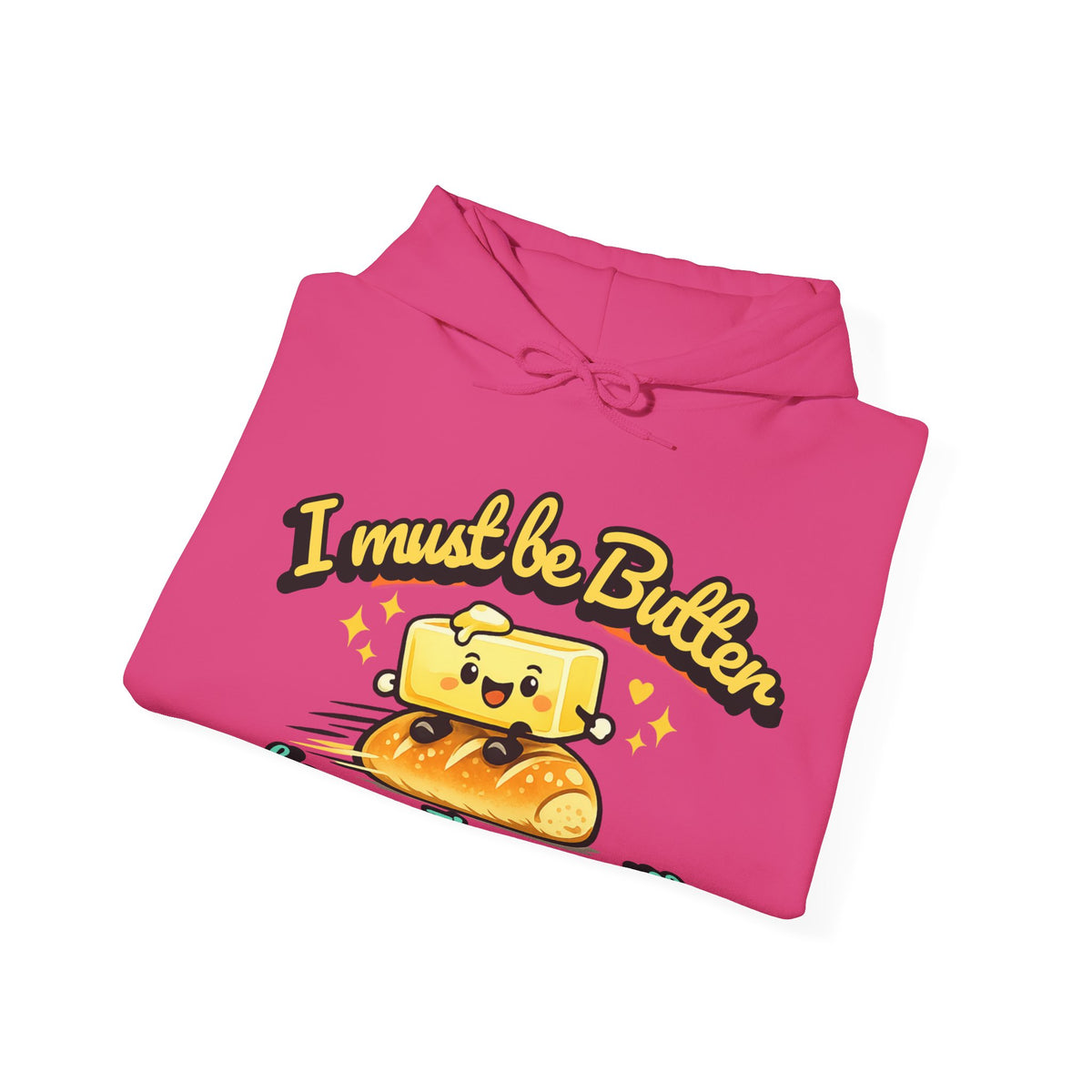 I Must Be Butter because Im on a Roll Hoodie | Cute Butter Illustration