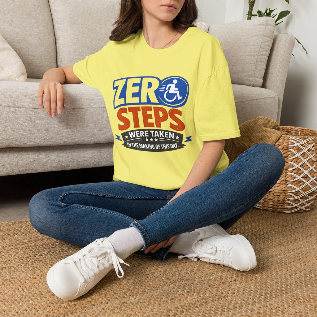 Zero Steps Were Taken T-Shirt | Wheelchair Accessibility Graphic Tee