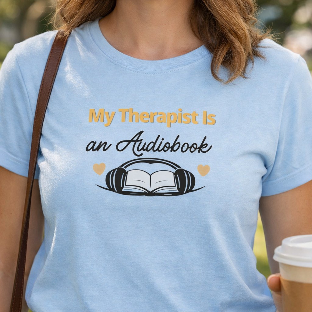 Audiobook Lover Tee — "My Therapist Is an Audiobook" Women's Shirt