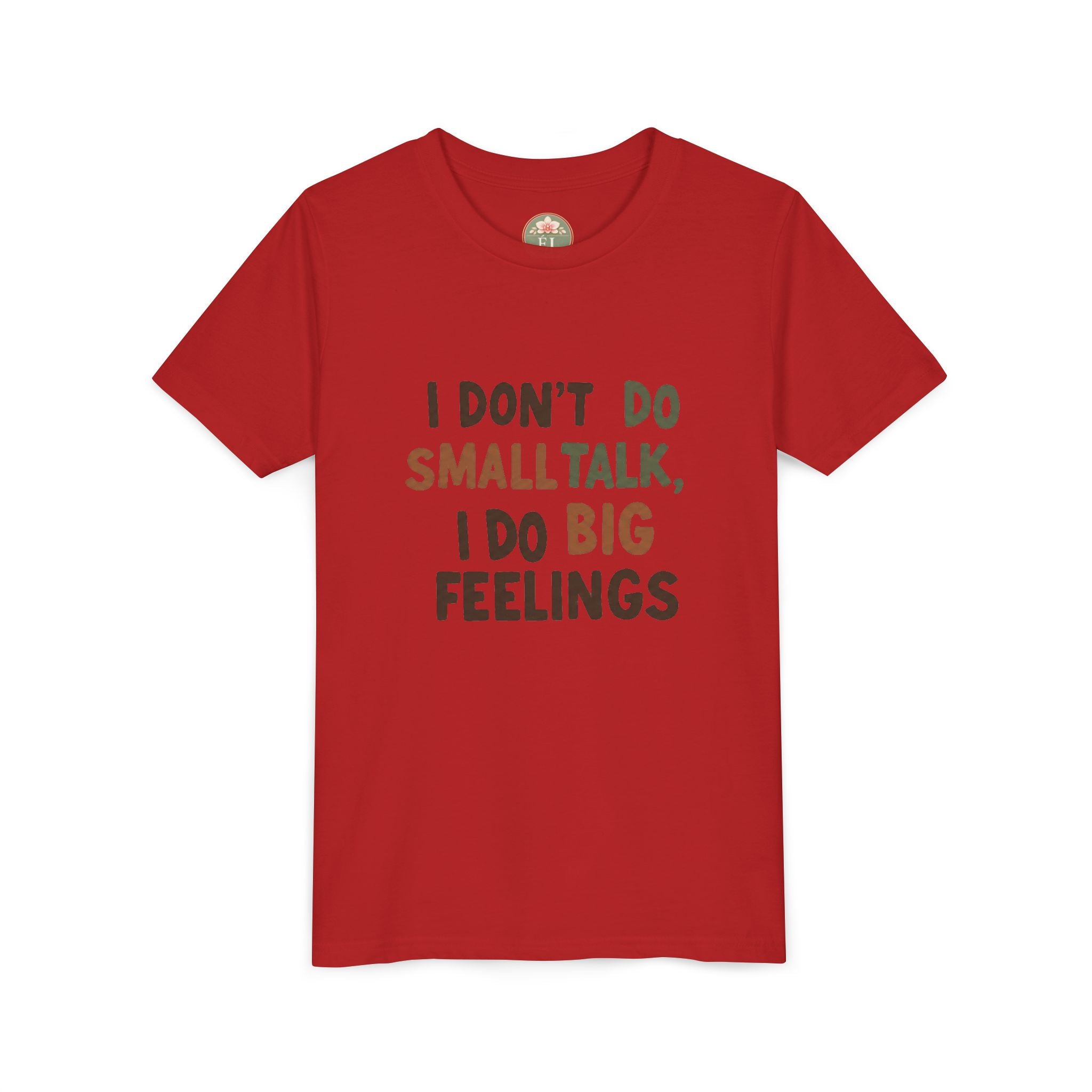 "I Don't Do Small Talk, I Do Big Feelings" Kids Graphic T‑Shirt