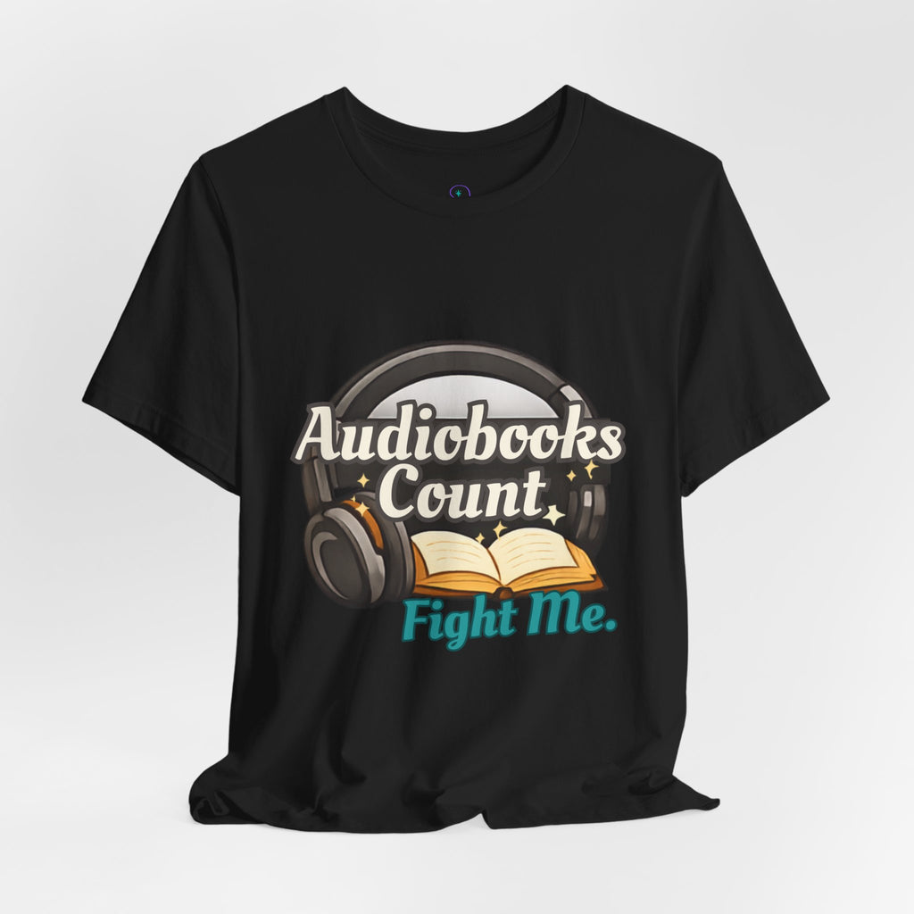 Audiobooks Count T‑Shirt — "Audiobooks Count. Fight Me." Graphic Tee for Book Lovers