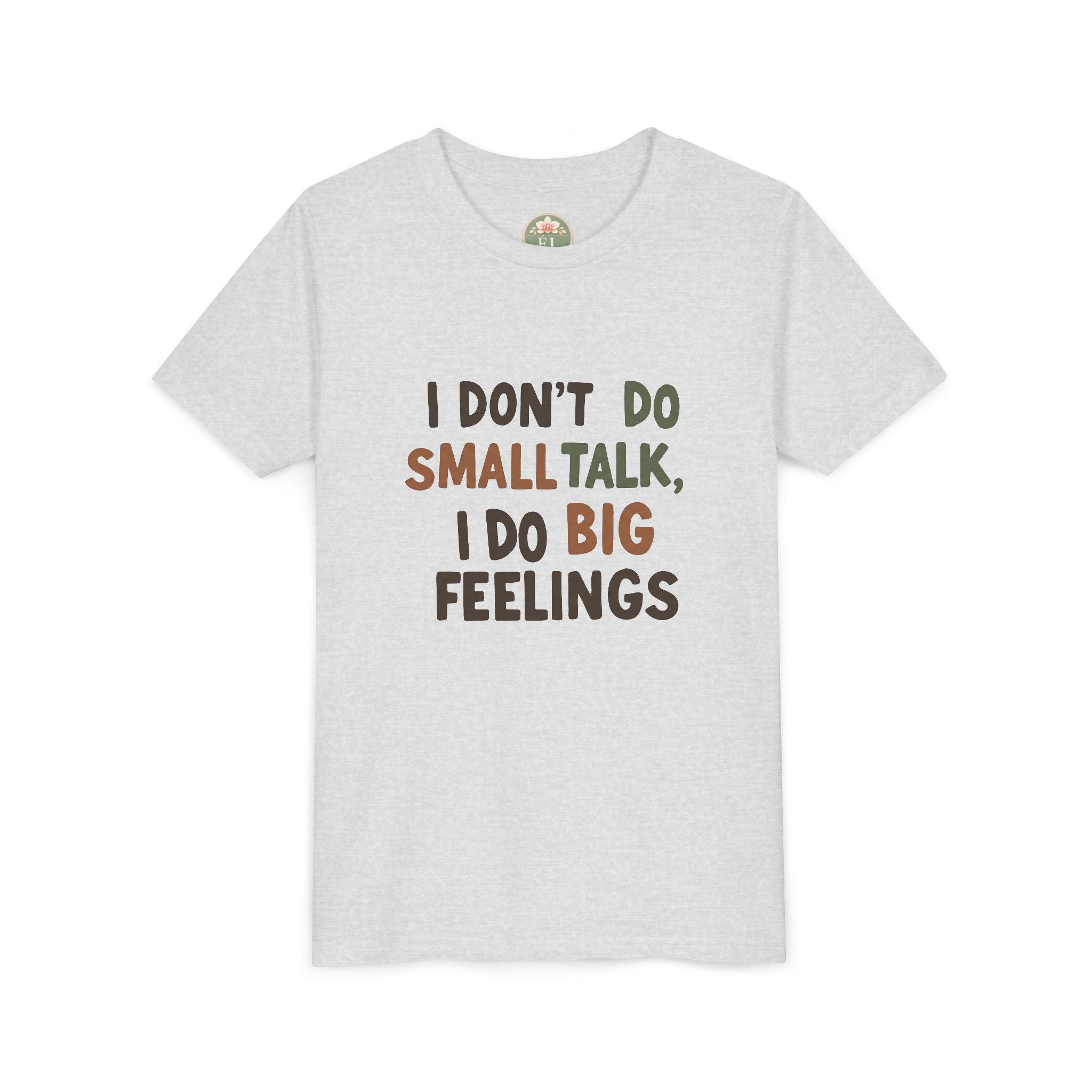 "I Don't Do Small Talk, I Do Big Feelings" Kids Graphic T‑Shirt
