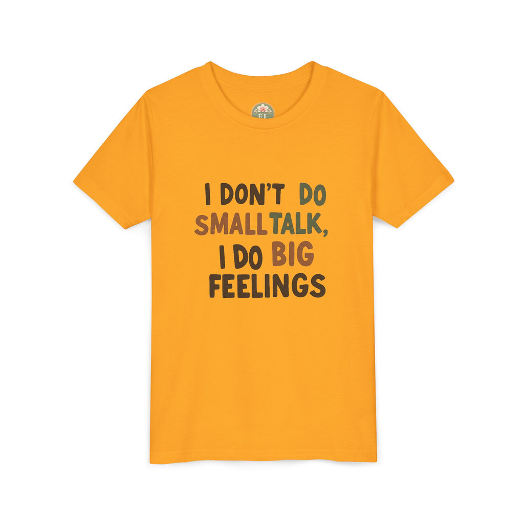"I Don't Do Small Talk, I Do Big Feelings" Kids Graphic T‑Shirt
