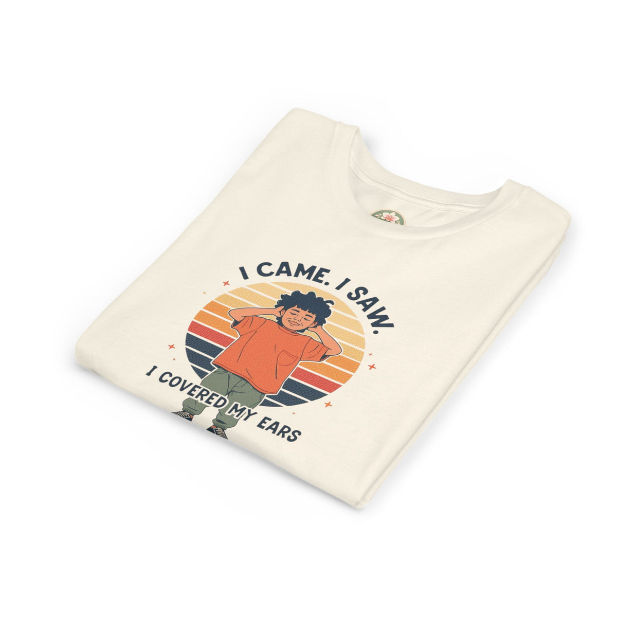 I Came I Saw I Covered My Ears T-Shirt | Kid Retro Sunset Graphic Tee