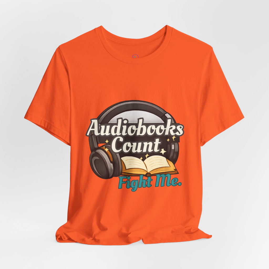 Audiobooks Count T‑Shirt — "Audiobooks Count. Fight Me." Graphic Tee for Book Lovers