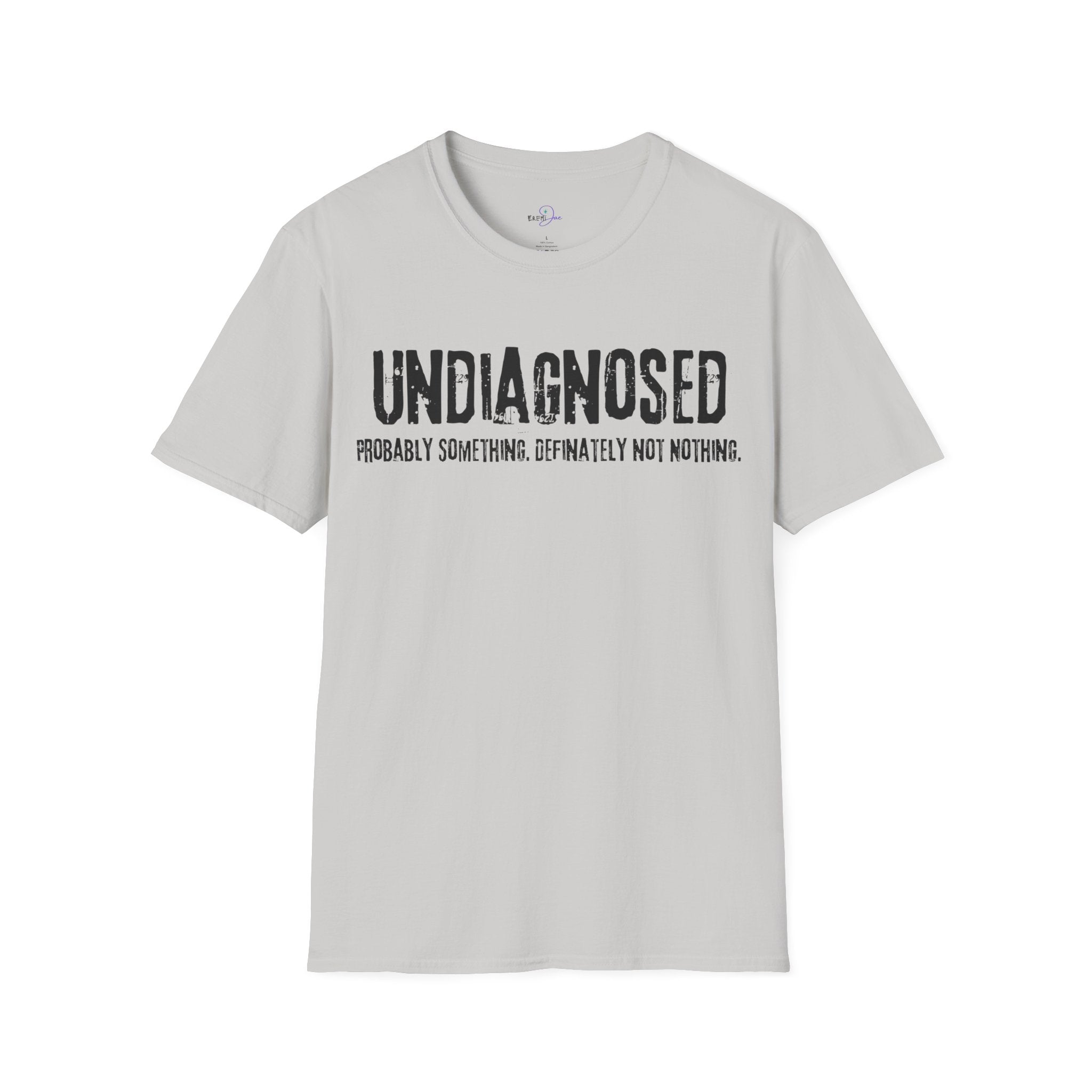 Undiagnosed Probably Something Definitely Not Nothing Adult T-Shirt