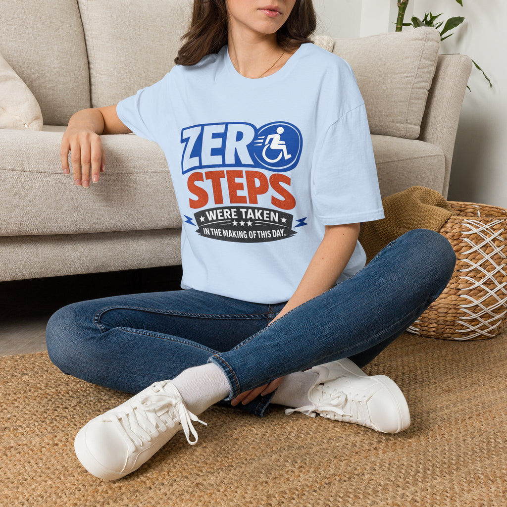 Zero Steps Were Taken T-Shirt | Wheelchair Accessibility Graphic Tee