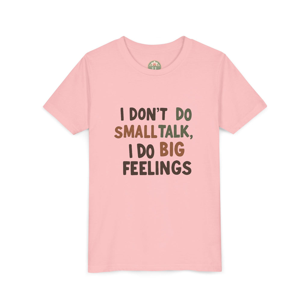 "I Don't Do Small Talk, I Do Big Feelings" Kids Graphic T‑Shirt
