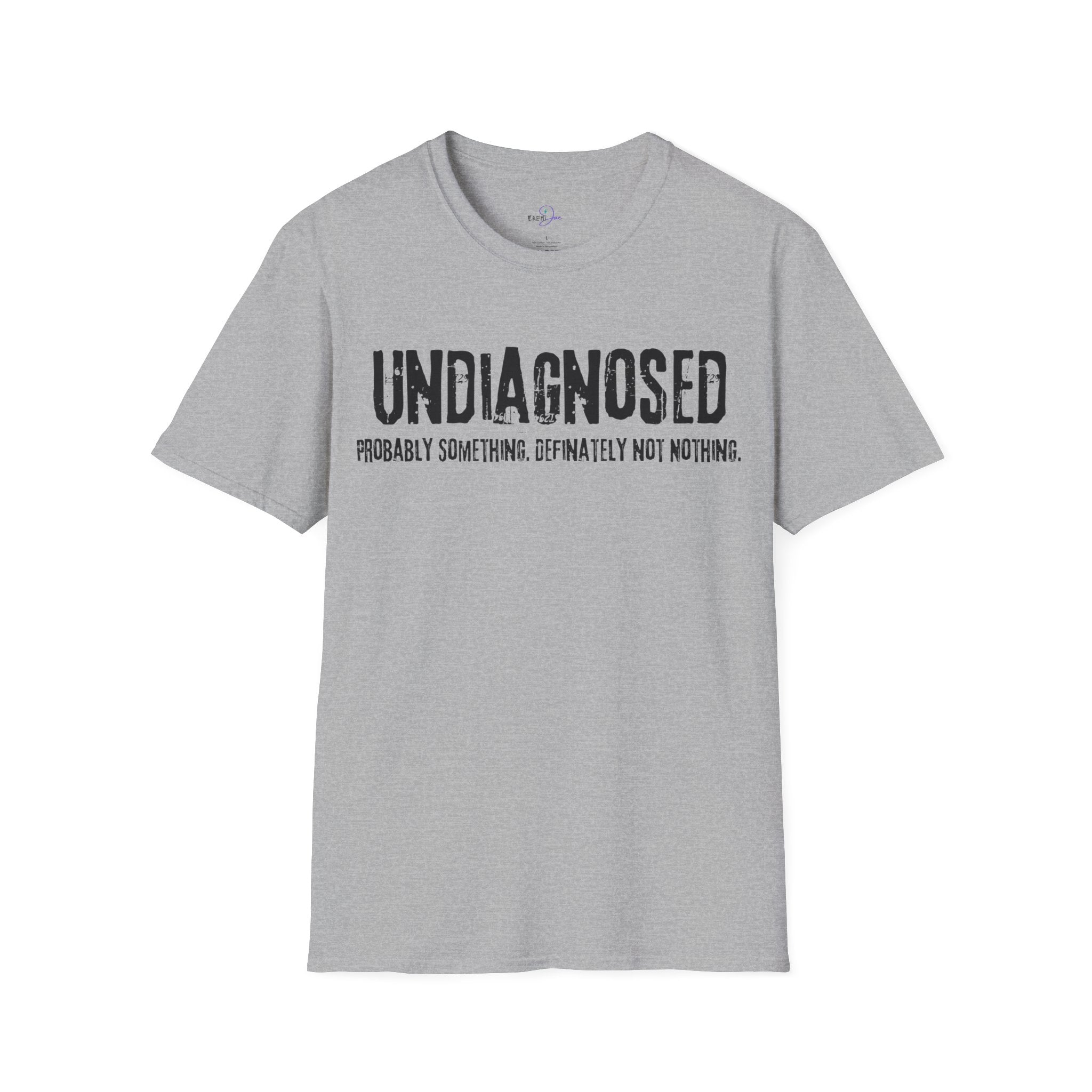 Undiagnosed Probably Something Definitely Not Nothing Adult T-Shirt