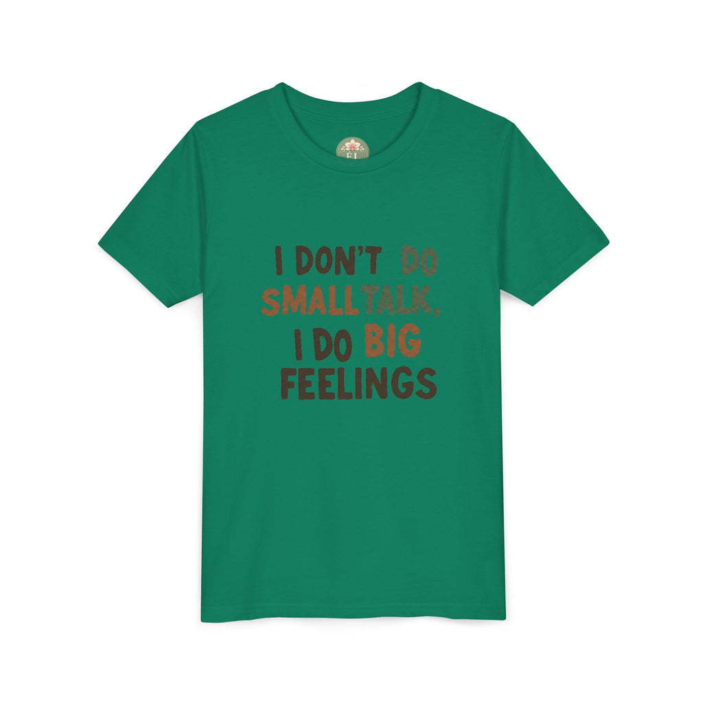 "I Don't Do Small Talk, I Do Big Feelings" Kids Graphic T‑Shirt