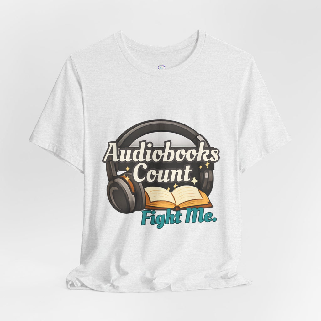 Audiobooks Count T‑Shirt — "Audiobooks Count. Fight Me." Graphic Tee for Book Lovers