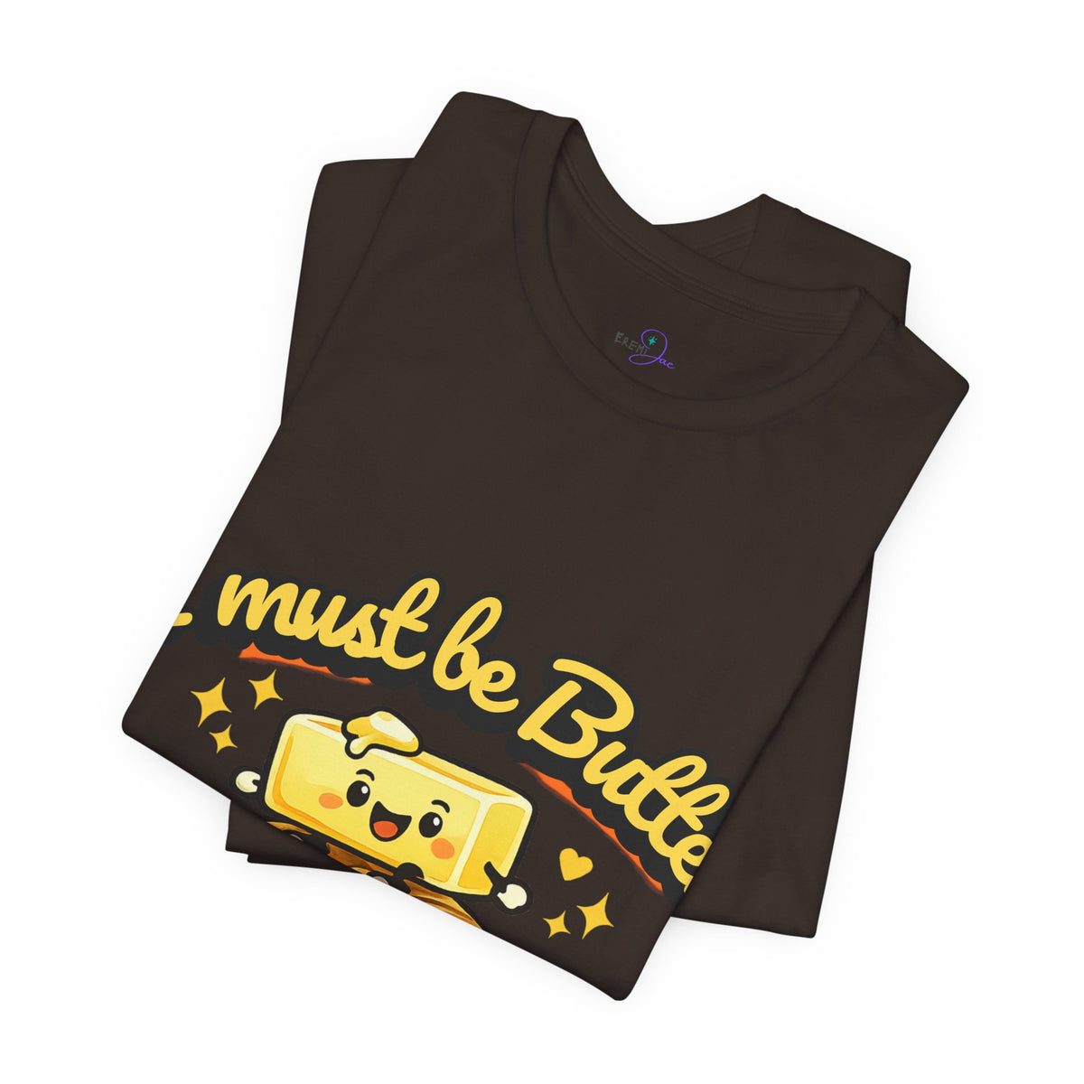 I Must Be Butter Because I'm On A Roll T-Shirt | Cute Cartoon Butter on Roll