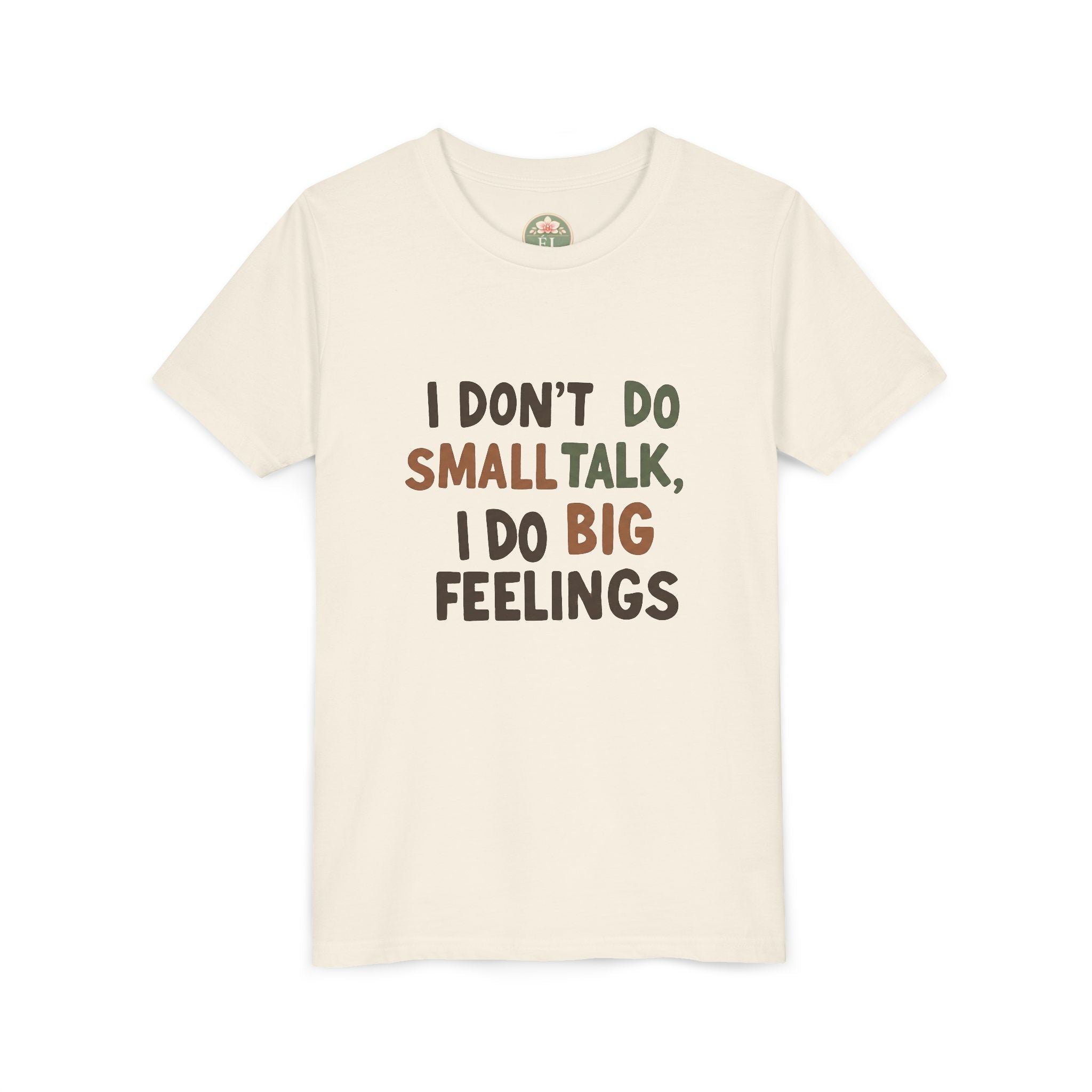"I Don't Do Small Talk, I Do Big Feelings" Kids Graphic T‑Shirt