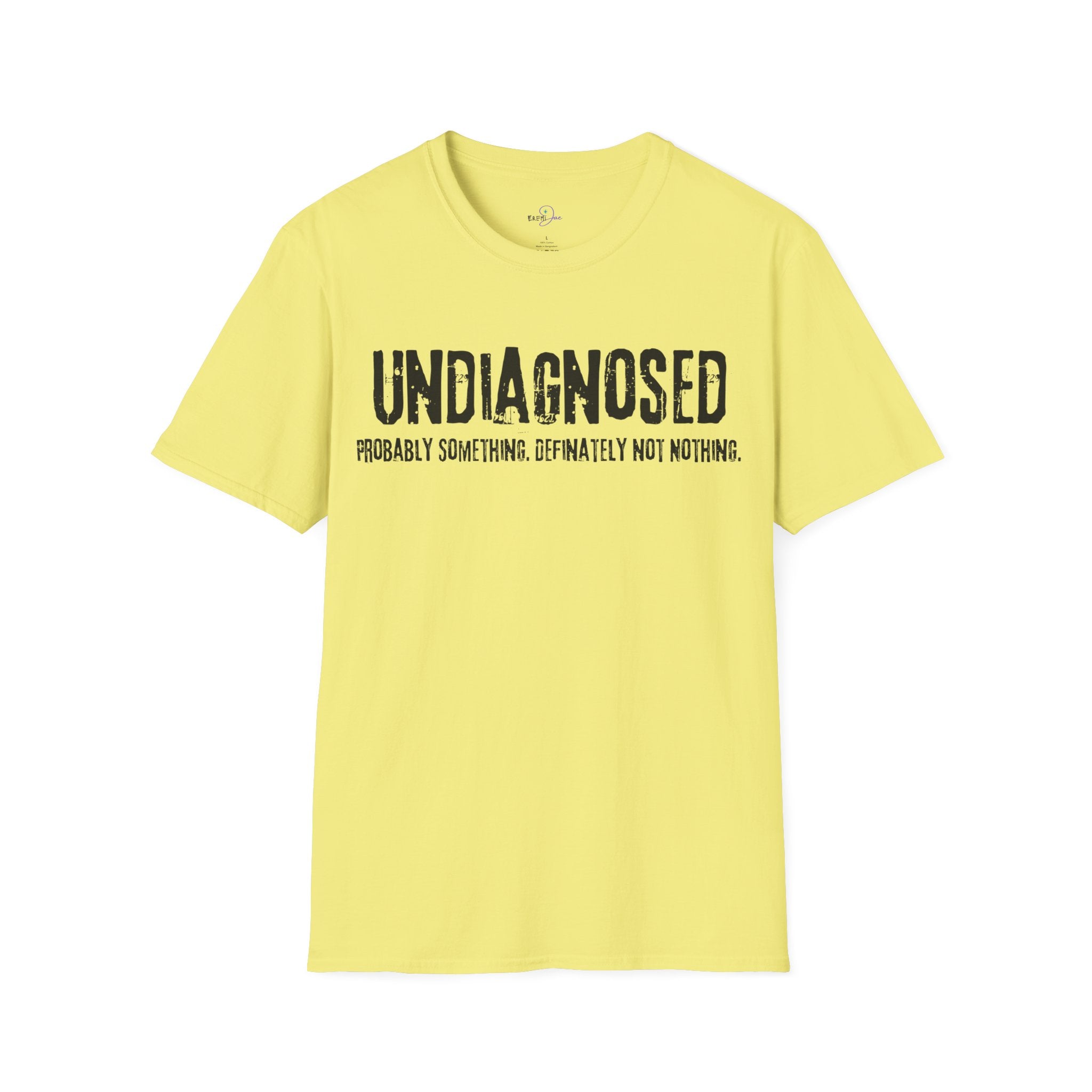 Undiagnosed Probably Something Definitely Not Nothing Adult T-Shirt