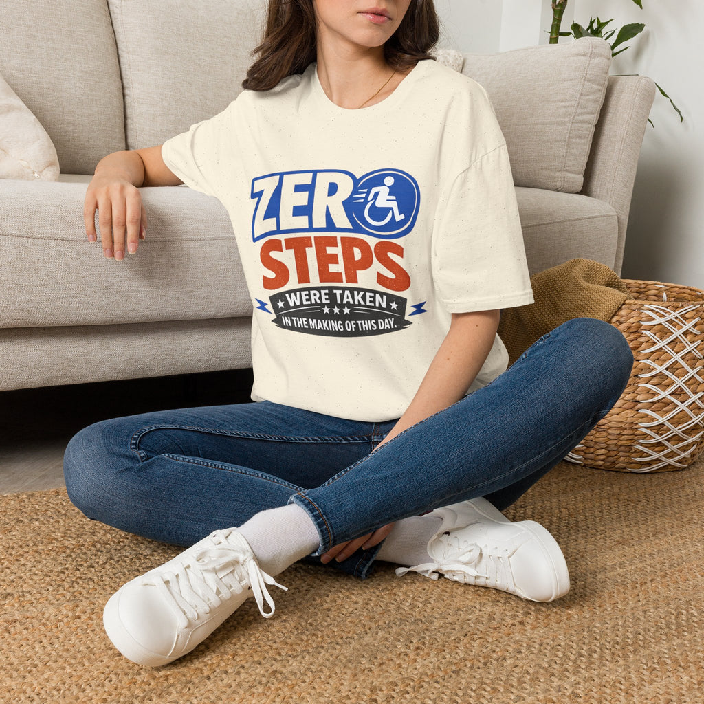 Zero Steps Were Taken T-Shirt | Wheelchair Accessibility Graphic Tee